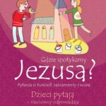 Pytania o Kościół i wiarę chrześcijan. Dzieci pytają – naukowcy odpowiadają